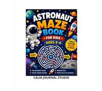 Astronaut Maze Book for Kids Ages 4-6: Fun and Easy Astronaut Mazes for Kids
