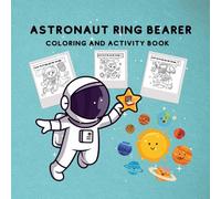 ASTRONAUT RING BEARER: Coloring and activity book