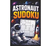 Astronaut Sudoku: 9 x 9 Grids | 100 Puzzles | Easy, Medium, Hard Sudoku | Brain Game | Large Print | Relaxing Puzzles | Fun Number Logic Activities | For Kids, Teen, and Seniors
