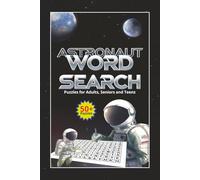 Astronaut Word Search Puzzle Book: Word Searches with easy to read about Astronaut, and More |6X9 inches, 110 pages, | 50+ Puzzles Gift for vacations and holidays