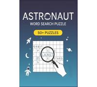 Astronaut Word Search Puzzle Book: Word searches with easy to read print about Astronaut's, Space Exploration, Mystery of the Cosmos etc. 6 x 9 ... Gift for Vacations, Holidays, or Free Time