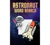 Astronaut Word Search: Word search with easy to read print about astronauts, space missions, and more I 6x9inches, 110 pages I a great gift for ... anyone who loves space, and stress relief