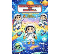 Astronauten im Weltall - Großes Malbuch für Kinder & Senioren: 79 entspannende Ausmalbilder mit Astronauten, Raketen und Planeten - Kreatives Weltraum-Malbuch mit extra leeren Seiten