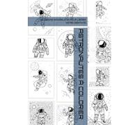 ASTRONAUTES À COLORIER: 100 DESSINS MINIMALISTES POUR LIBÉRER VOTRE CRÉATIVITÉ