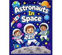 Astronauts in Space Coloring Book: Fun coloring book for kids and adults. 20+ large 8.5x11 images to color