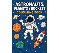 Astronauts, Planets & Rockets: Colouring Book