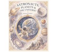 Astronauts, Planets & the universe: A Detailed Coloring Book with 45 Space Exploration Scenes, Lunar Missions, Mars, Spacecraft, Satellites and the Solar System for Adults and Teens