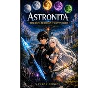 ASTRONITA: The Boy Between Two Worlds