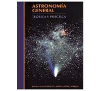ASTRONOMIA GENERAL TEORIA Y PRACTICA (GEOGRAFÍA Y GEOLOGÍA-ASTRONOMIA)