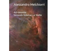 Astronomia - Secondo Volume: Le Stelle