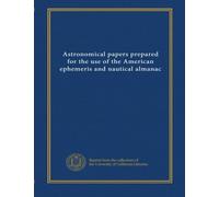 Astronomical papers prepared for the use of the American ephemeris and nautical almanac (v.22 no. 4)