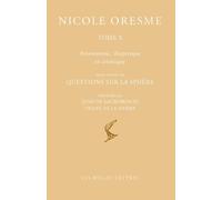 Astronomie, dioptrique et cinétique: Tome 10, Deux suites de questions sur la sphère, précédées de Jean de Sacrobosco, Traité de la Sphère (Bibliotheque Scolastique)