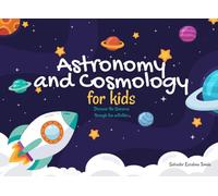 Astronomy and Cosmology, for kids - Discover the Universe through fun activities