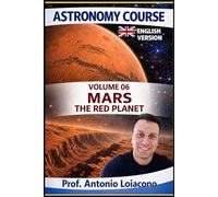 ASTRONOMY COURSE - Volume 6 - MARS: The Red Planet