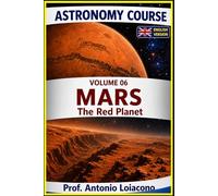 ASTRONOMY COURSE - Volume 6 - MARS: The Red Planet