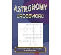 Astronomy Crossword: Crossword Puzzles with Easy to Read Print about Outer Space, Astronomy, Galaxy, and More | 6x9 inches, 120 pages | 50+ Puzzles ... Gift for Vacations, Holidays, and Fun