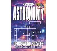 Astronomy Crossword Puzzle: Crossword Puzzles with Easy to Read Print about Astronomy, Space, Planets and More! | 6 x 9 inches | 120 pages | 60 Puzzles | Fun for Vacations, Travel and Downtime.