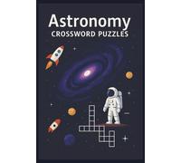 Astronomy Crossword Puzzles: Astronomy Crossword Puzzles: Astronomy Crossword Puzzles: Crossword Puzzles with Easy to Read Print about Astronomy, ... Gift for Vacations, Holidays and Relaxation