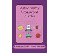 Astronomy Crossword Puzzles: Crossword Puzzles with Easy to Read Print about Astronomy, Space and the Cosmos I 6x9 inches, 120 pages I 50+ Puzzles - Gifts for Stargazers, Relaxation and Leisure