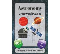 Astronomy Crossword Puzzles: Crossword Puzzles with Easy to Read Print about Stars, Planets, Astronomers and More | 6x9 inches, 120 pages | 50+ Puzzles ... Gift for Vacations, Holidays, and Relaxation