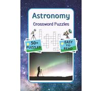 Astronomy Crossword Puzzles: Explore Physics, Cosmology, and Space Concepts for Science Enthusiasts and Stargazers