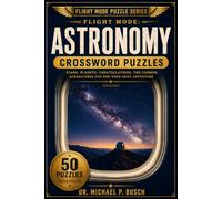 Astronomy Crosswords: 50 Astronomy & Space Crosswords for Adults - Stars, Planets, and the Cosmos for Screen-Free Travel