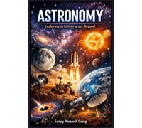 Astronomy: Exploring The Universe & Beyond (Academic Books By Sanjay Mandavi)