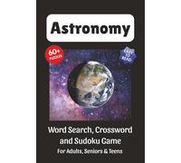 Astronomy Puzzle Book: Word Search, Crossword and Sudoku Game, Easy to Read Print about Astronomy, The Galaxy, Outer Space and More | 6x9 inches, 120 ... for Vacations, Holidays and Leisure Time