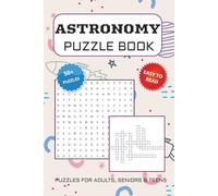 Astronomy Puzzle Book: Word Searches and Crossword Puzzles with Easy to Read Print about Astronomy, Space and more | 6x9 inches, 104 pages | 50+ Puzzles….Gift for Vacations, Holidays and Free Times
