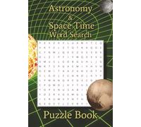 Astronomy & Space Time Word Search: Puzzle Book with Easy to Read Print about Astrophysics, Theory of Relativity, and More! | 6x9 inches, 110 pages | ... … Gift for Vacations, Holidays and Leisure