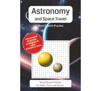 Astronomy & Space Travel Word Search Puzzle Book: 50+ Easy-to-Read Puzzles for Adults, Teens & Seniors | 6x9 inches, 112 pages | Gift for Space ... Seniors who love a brain boost challenge