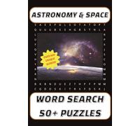 Astronomy & Space Word Search: 50+ Puzzles for Kids, Teens, and Adults who Love the Cosmos!