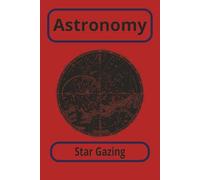 Astronomy: Star Gazing | Keep track of all your night sky sights | 6 x 9 inches, 100 pages | Great Gift for the Galaxy watcher