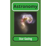 Astronomy: Star Gazing Records | 6 x 9 inches, 100 pages | Great Gift for the night sky watcher