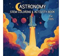 Astronomy: STEM Coloring & Activity Book for kids Ages 3-6: Explore the Stars with Fun & Learning