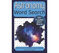 Astronomy Word Search: 50+ Word Searches Plus Solutions About Astronomy, The Cosmos and More | 6 x 9 inch, 110 Pages | Perfect For Aspiring Astronauts, Space Enthusiasts And Puzzle Lovers!
