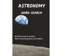 Astronomy Word search - 6X9: 80 puzzles, fun and relaxing themed around Astronomy | Gift for travel, Holidays, and fun times