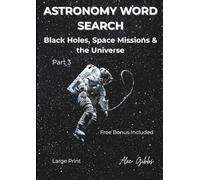 Astronomy Word Search: Black Holes, Space Missions & the Universe - Large Print Word Search Puzzles (Astronomy Word Search Series)