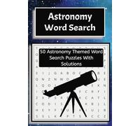 Astronomy Word Search Book: Astronomy Themed Word Find Puzzle for Adults, Seniors, and Teens