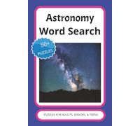 Astronomy Word Search Book: Easy to Read Print with Puzzles about Astronomy, Stargazing, and more. 110 pages, 6X9 inches, 50+ puzzles