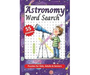 Astronomy Word Search Book: Puzzles for Kids, Adults & Seniors