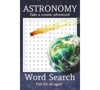 Astronomy Word Search Book: Word Searches with Easy to Read Print about Astronomy, Astrophysics, the Universe, and More | 6x9 inches, 110 pages | 50+ ... Vacations, Holidays, Relaxation, Meditation