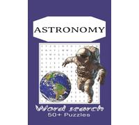 Astronomy Word Search Book: Word Searches with Easy to Read Print about Astronomy, Galaxies, Stars, and Space Exploration | 6x9 inches, 110 pages | ... minds, travel days, and relaxing free moments