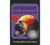 Astronomy Word Search: For Teens, Adults & Lovers Of Space