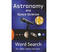 Astronomy Word Search Puzzle Book: 40 Astronomy and Space Science Brain Boosting Word Search Puzzles for Space Enthusiasts