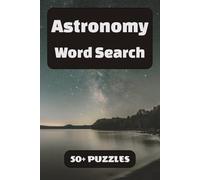 Astronomy Word Search Puzzle Book: 50+ Word Find Puzzles with Easy-to-Read Print about Planets, Constellations, Galaxies and More | 6×9 inches, 110 pages … Gift for Vacations, Holidays and Free Times