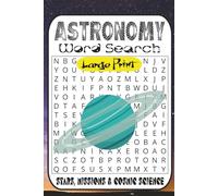 Astronomy Word Search Puzzle Book: 55 Easy-to-Hard Space, Planets, Galaxies, Stars, Missions & Cosmic Science Word Find Puzzles for Adults & Curious Minds