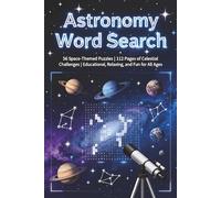 Astronomy Word Search Puzzle Book: 56 Space-Themed Puzzles | 112 Pages of Celestial Challenges | Educational, Relaxing, and Fun for All Ages