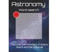 Astronomy Word Search Puzzle Book: Discover the Wonders of Space, Stars, and the Universe (Travel & Discovery)