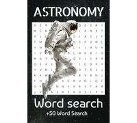 Astronomy word search puzzle book: Discover the Wonders of the Universe: 50 Challenging and Fun Word Search Puzzles for Stargazers and Astronomy ... space, plants, and more | 6x9 inches 110 Page